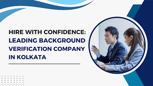 Background Verification Company Kolkata