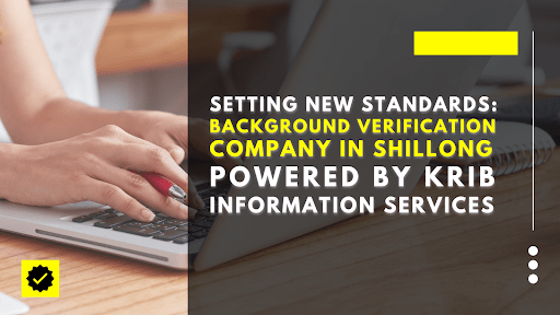 Background Verification Company Shillong
